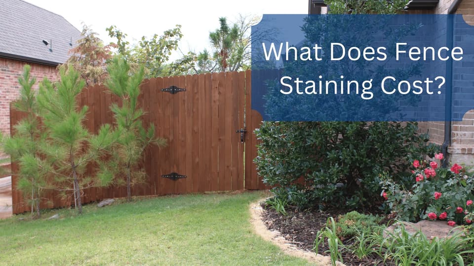What Is the Average Cost to Stain a Fence in OKC?